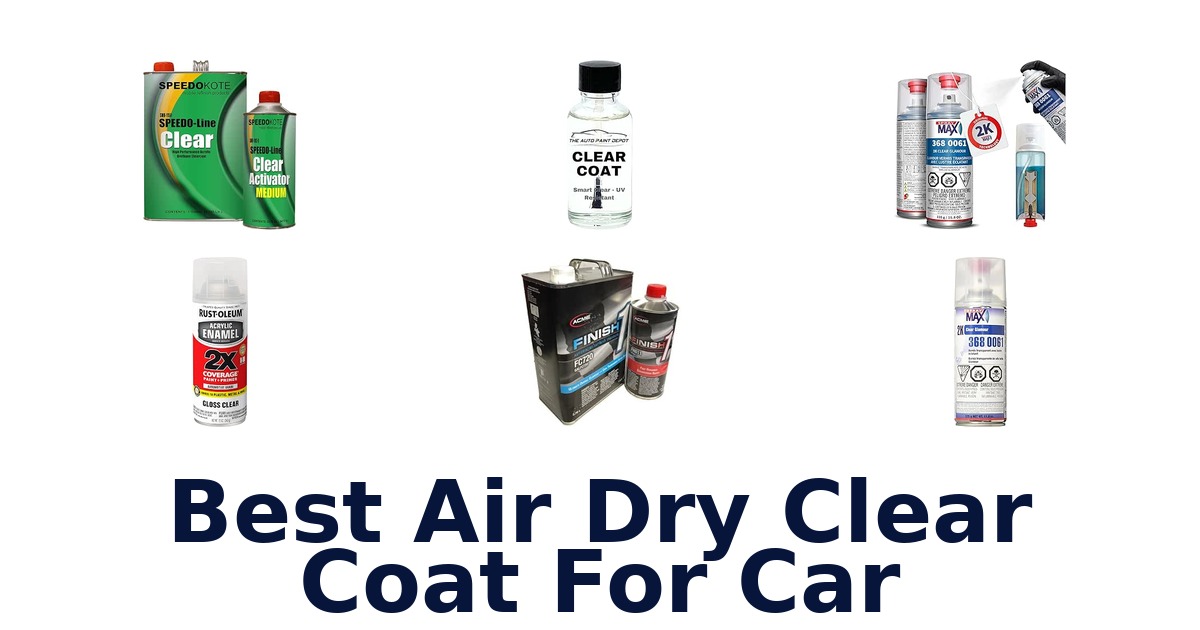Best Air Dry Clear Coat For Car