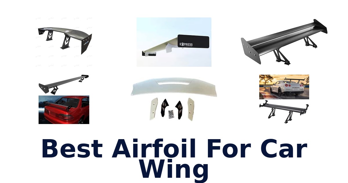 Best Airfoil For Car Wing