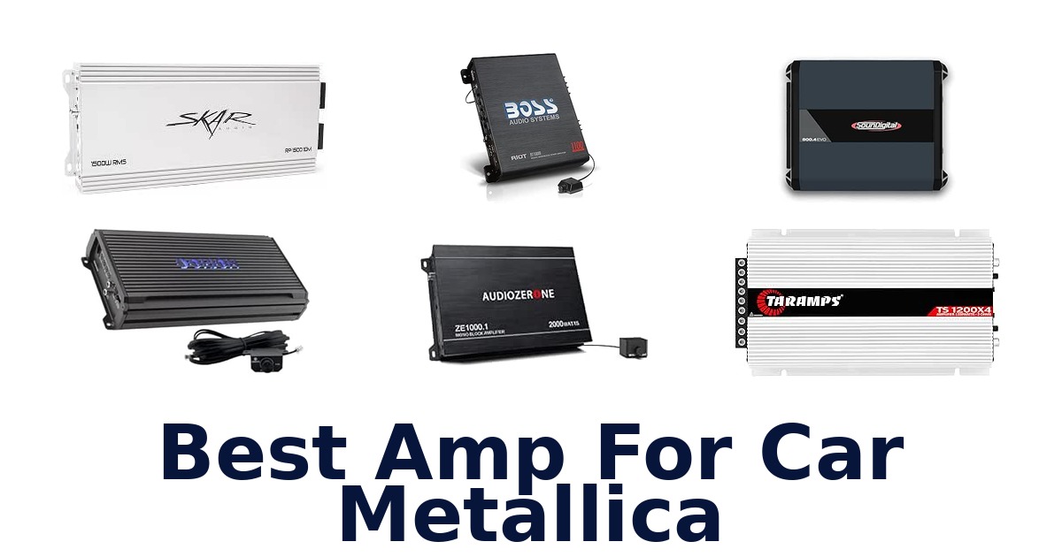 Best Amp For Car Metallica