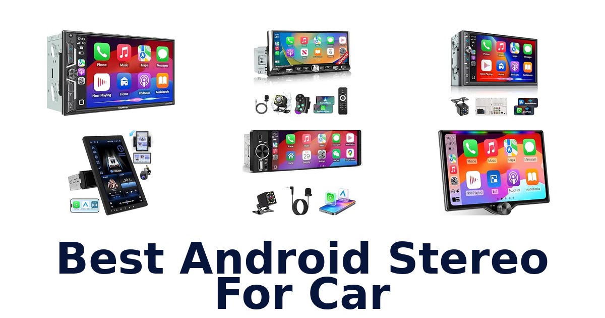 Best Android Stereo For Car