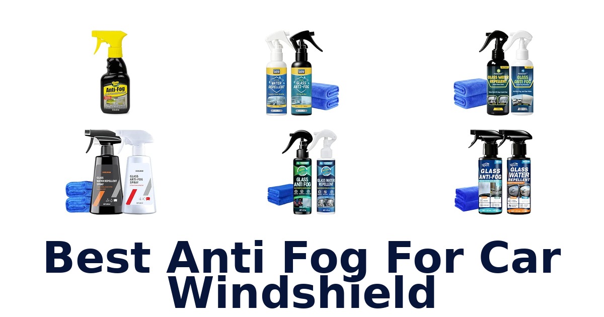 Best Anti Fog For Car Windshield