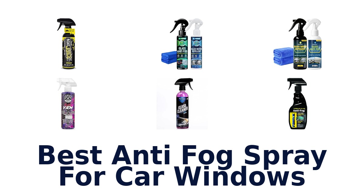 Best Anti Fog Spray For Car Windows