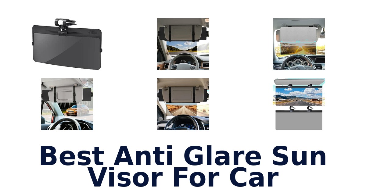 Best Anti Glare Sun Visor For Car