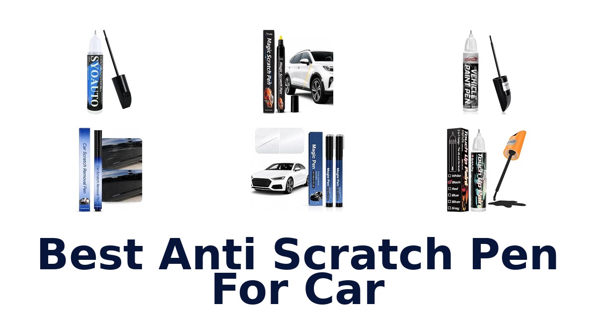 Best Anti Scratch Pen For Car