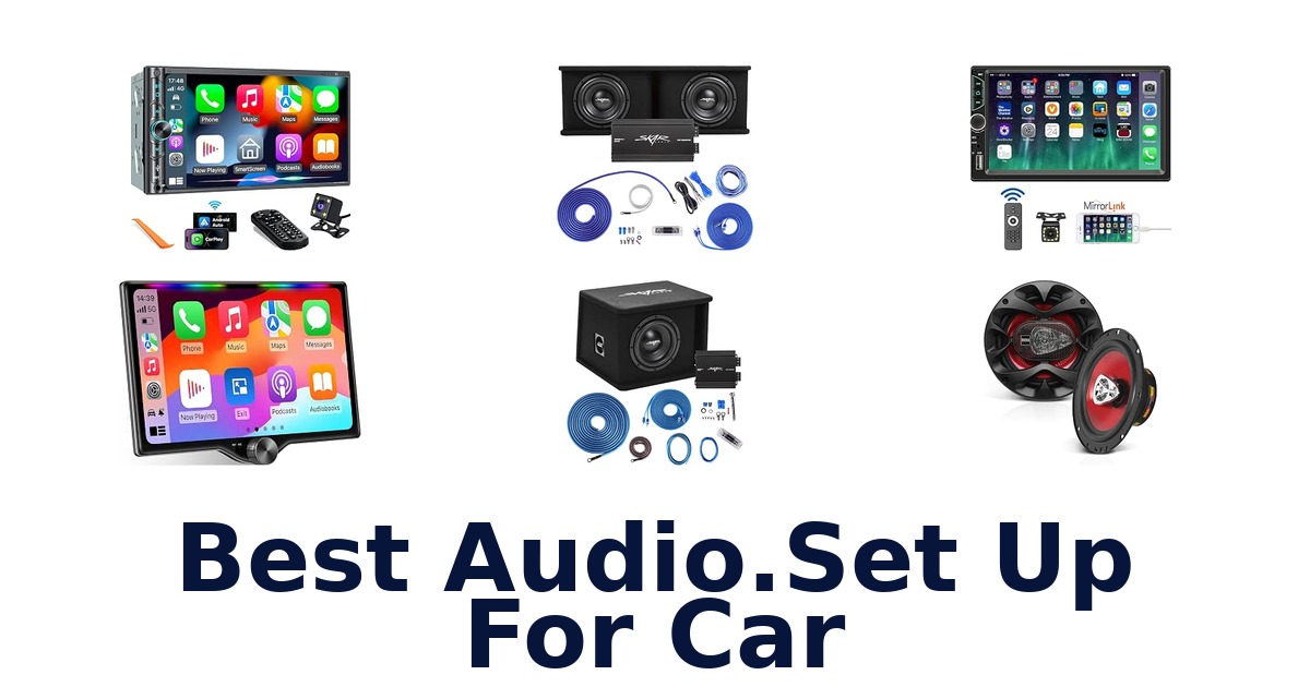 Best Audio.Set Up For Car