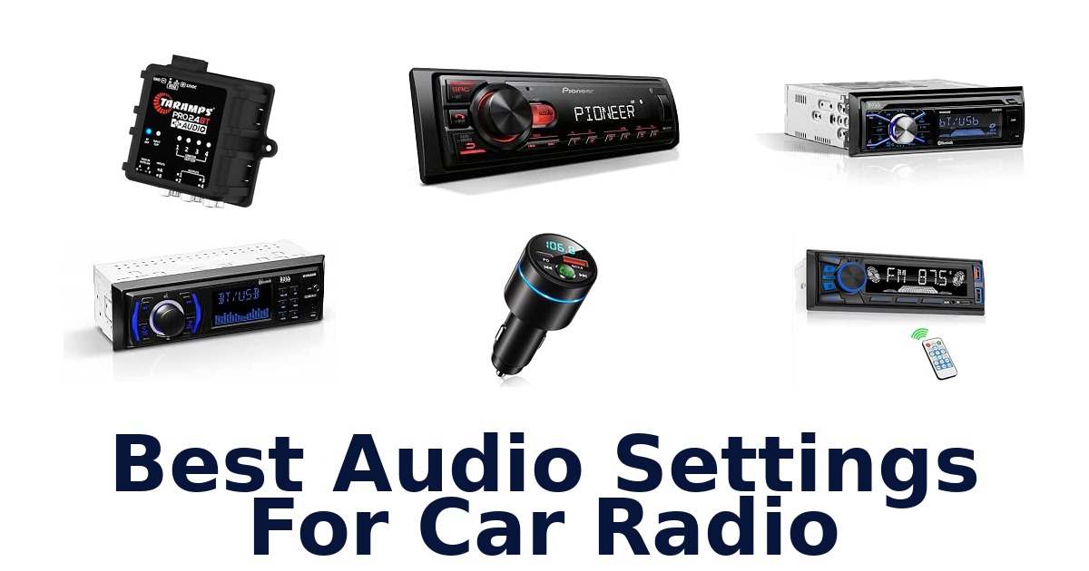 Best Audio Settings For Car Radio