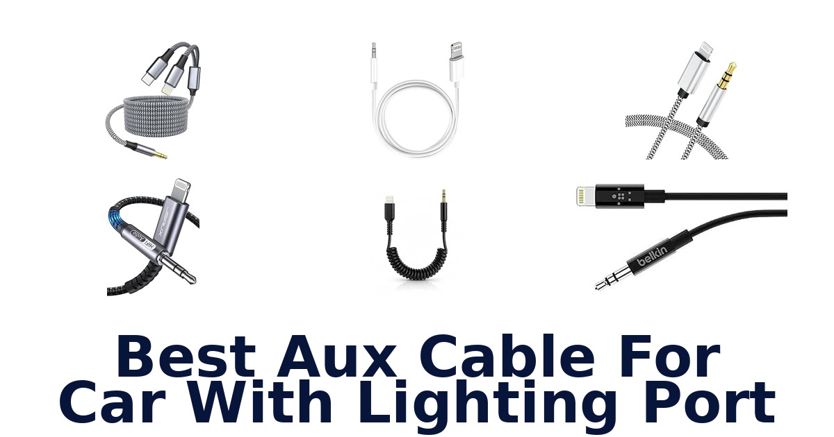 Best Aux Cable For Car With Lighting Port