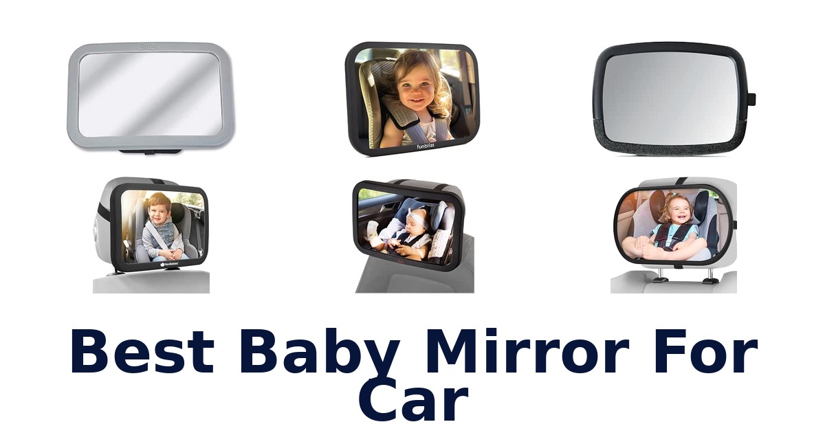 Best Baby Mirror For Car