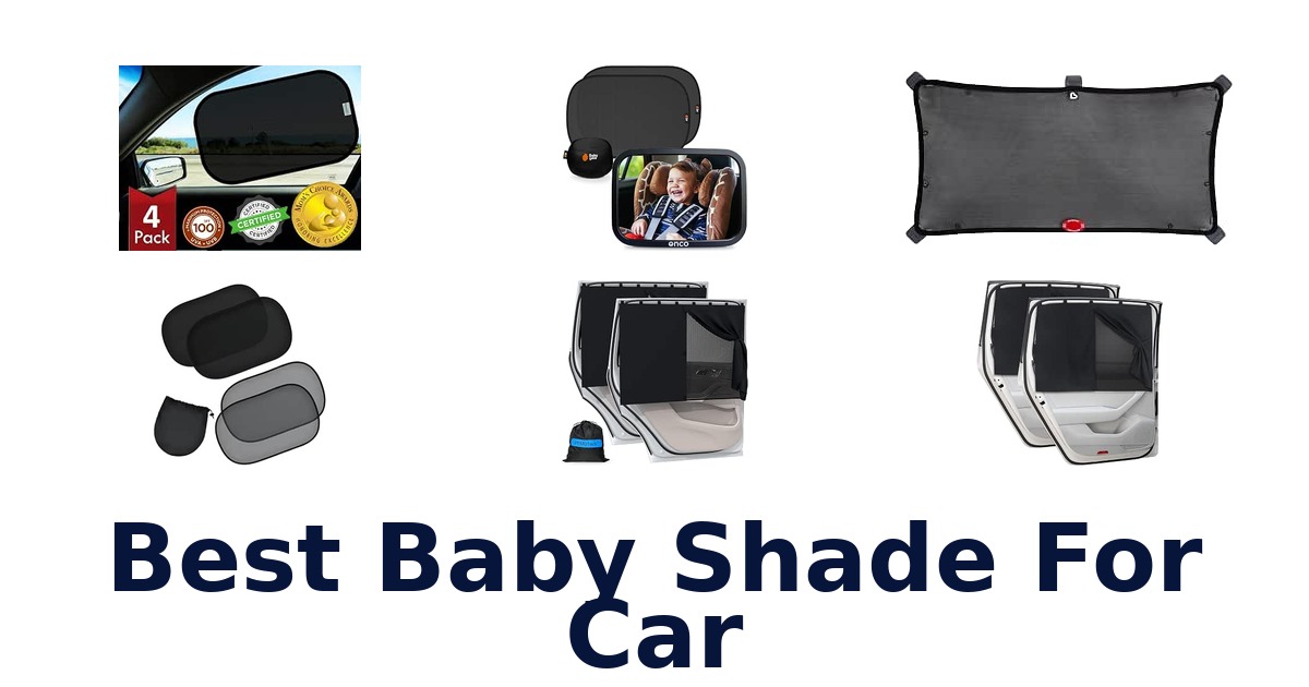 Best Baby Shade For Car