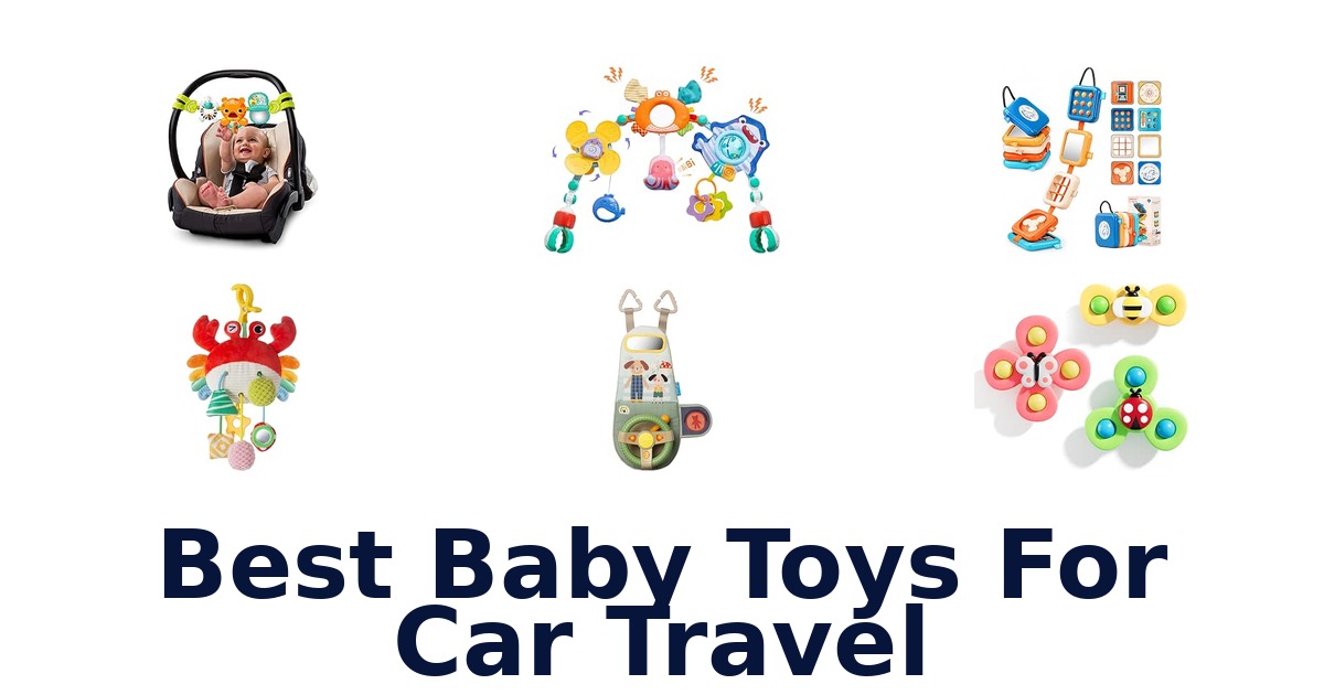 Best Baby Toys For Car Travel
