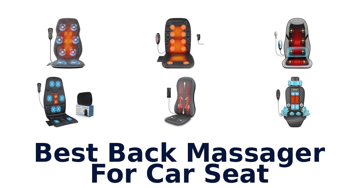 Best Back Massager For Car Seat