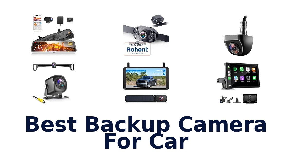 Best Backup Camera For Car