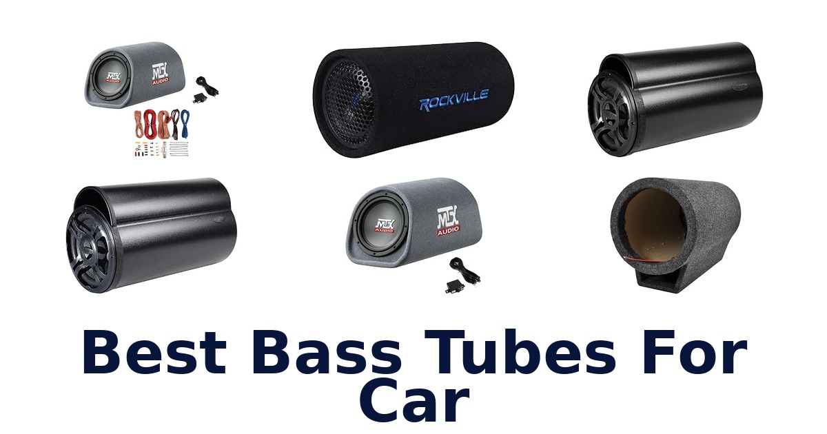 Best Bass Tubes For Car