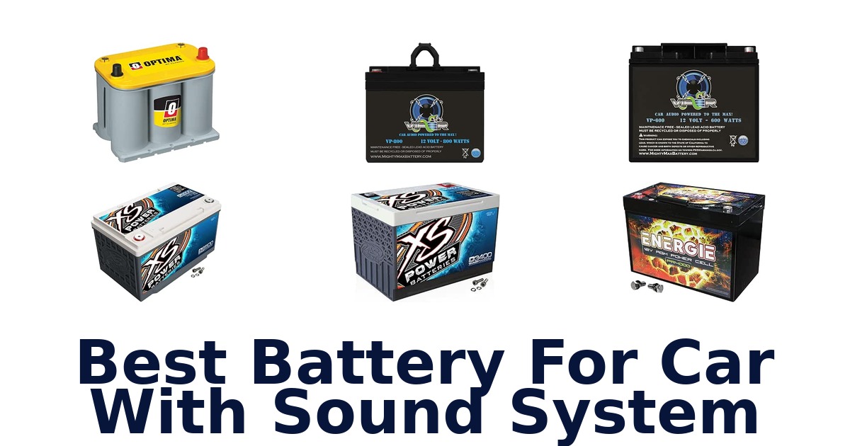 Best Battery For Car With Sound System