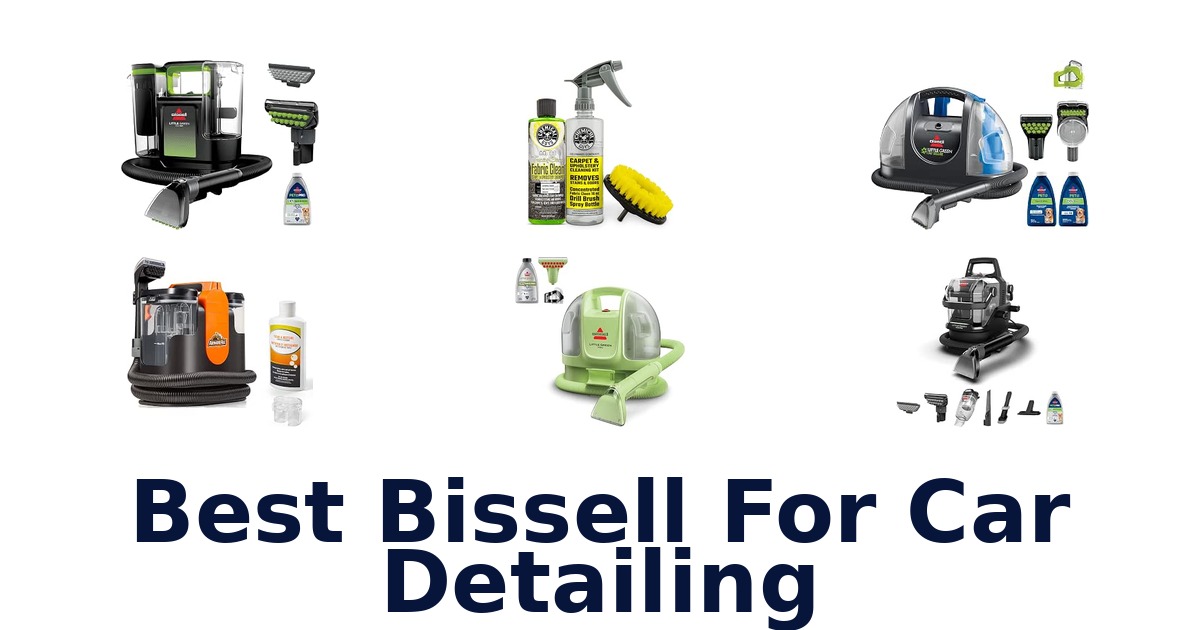 Best Bissell For Car Detailing
