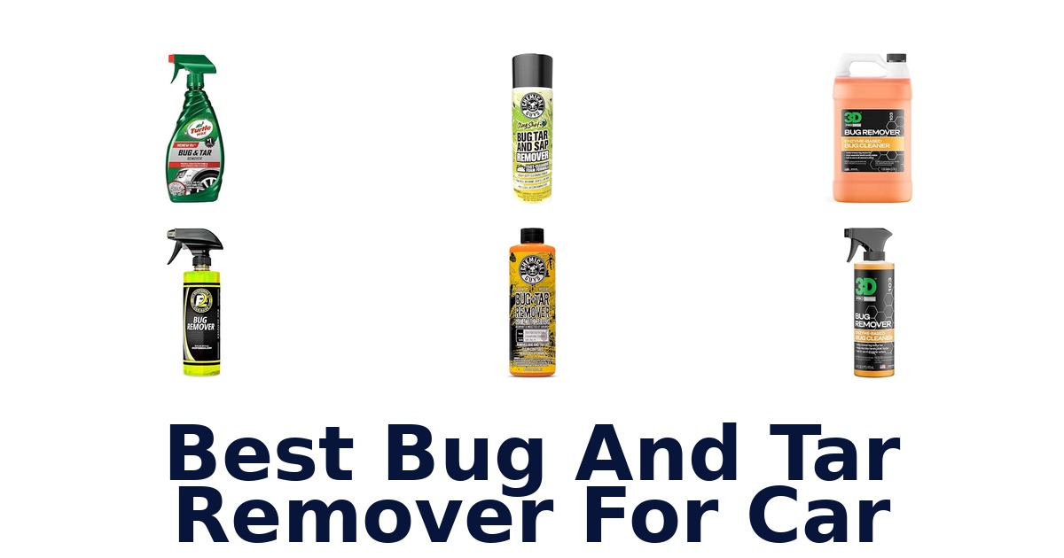 Best Bug And Tar Remover For Car