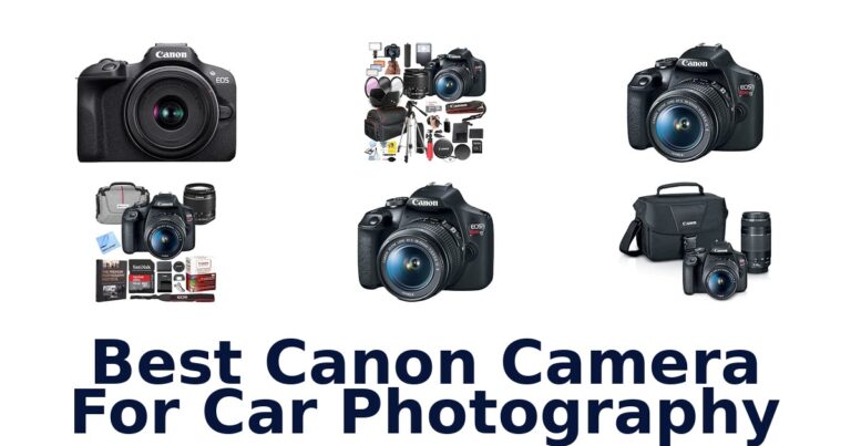 Best Canon Camera For Car Photography