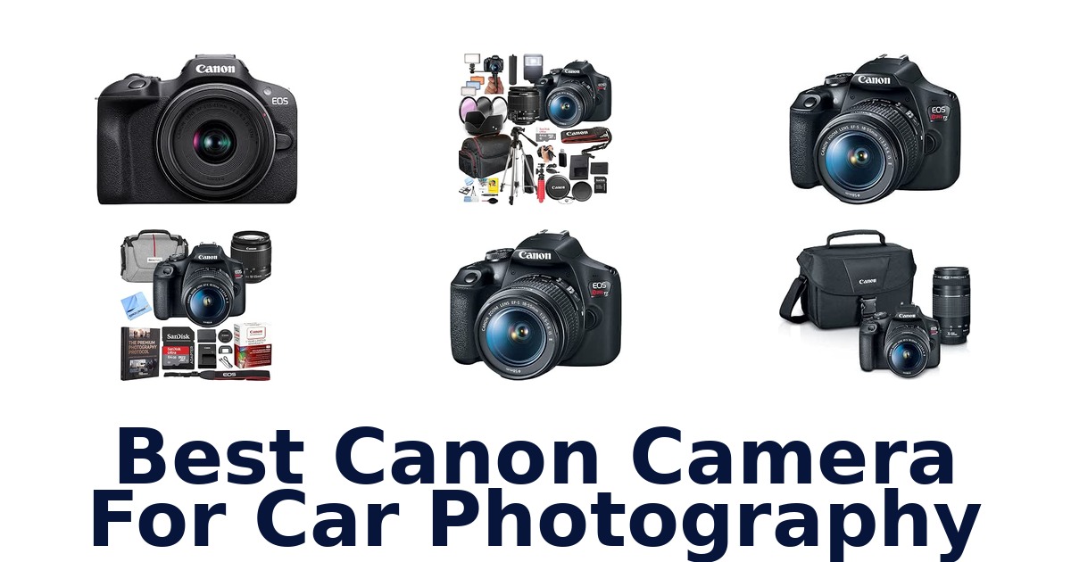 Best Canon Camera For Car Photography