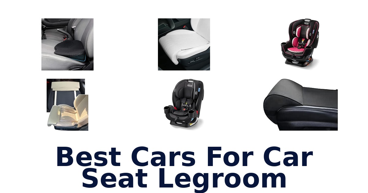 Best Cars For Car Seat Legroom