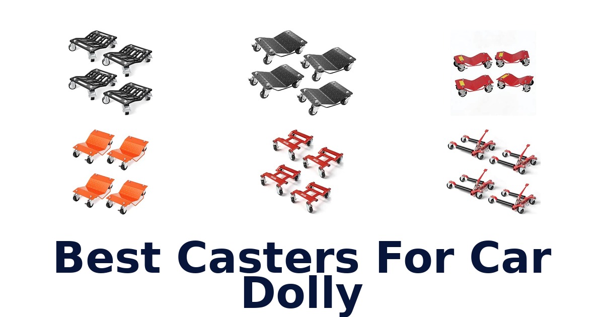 Best Casters For Car Dolly