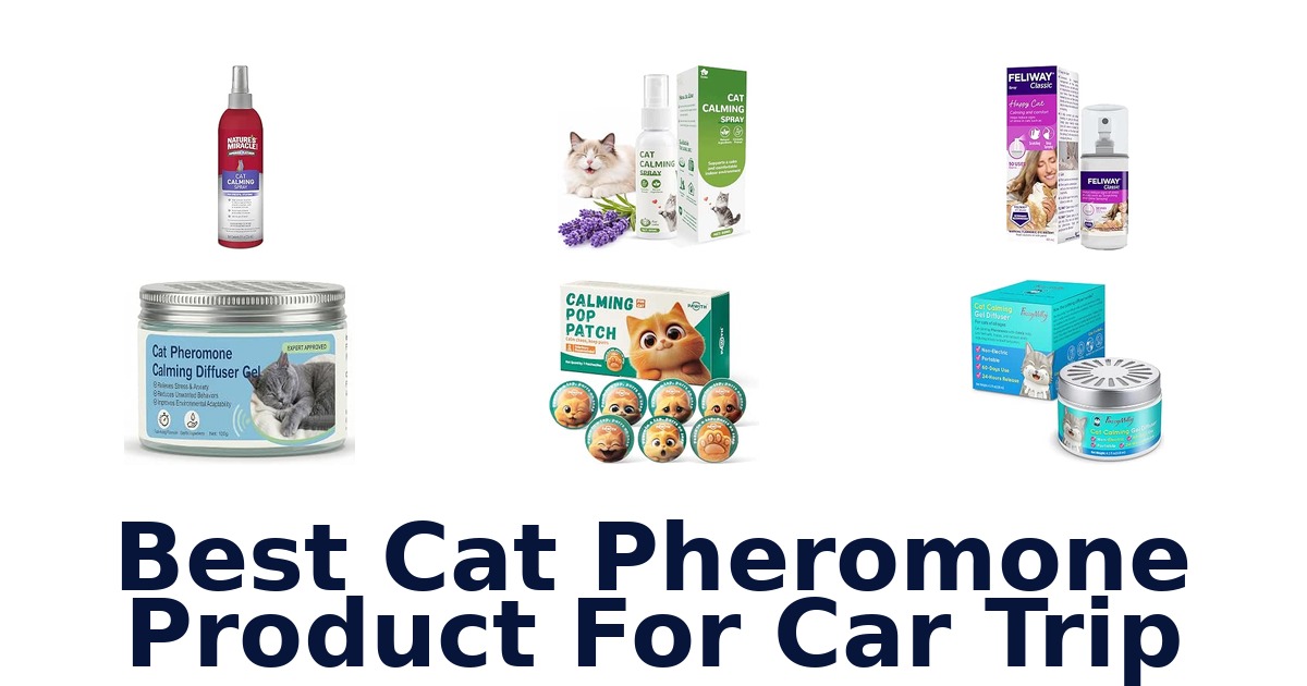 Best Cat Pheromone Product For Car Trip