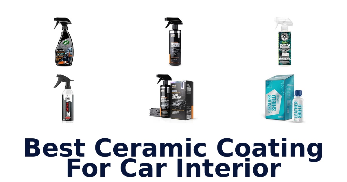 Best Ceramic Coating For Car Interior