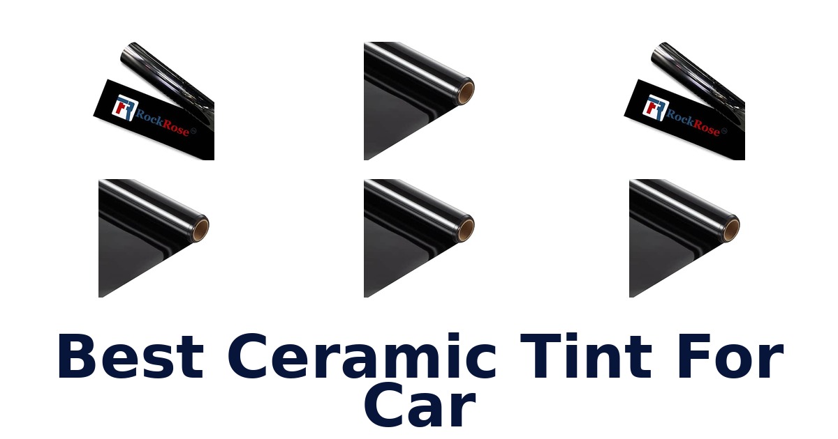 Best Ceramic Tint For Car