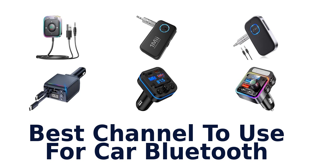 Best Channel To Use For Car Bluetooth