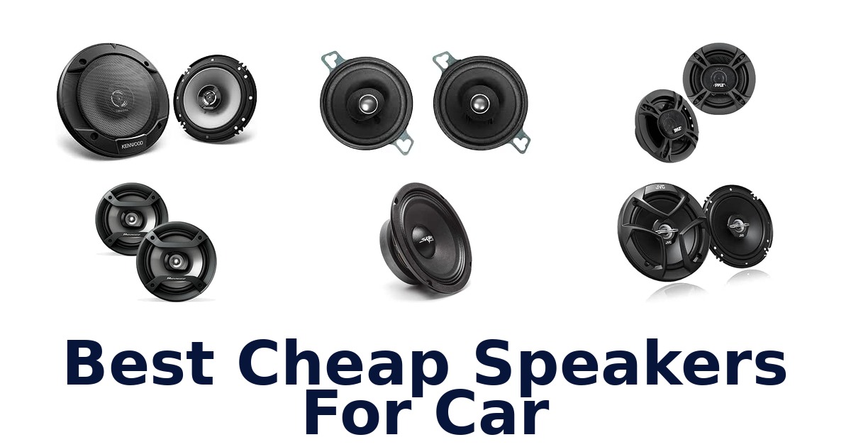 Best Cheap Speakers For Car