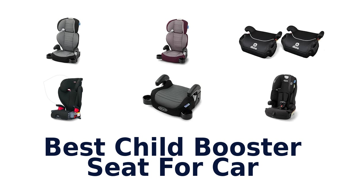 Best Child Booster Seat For Car