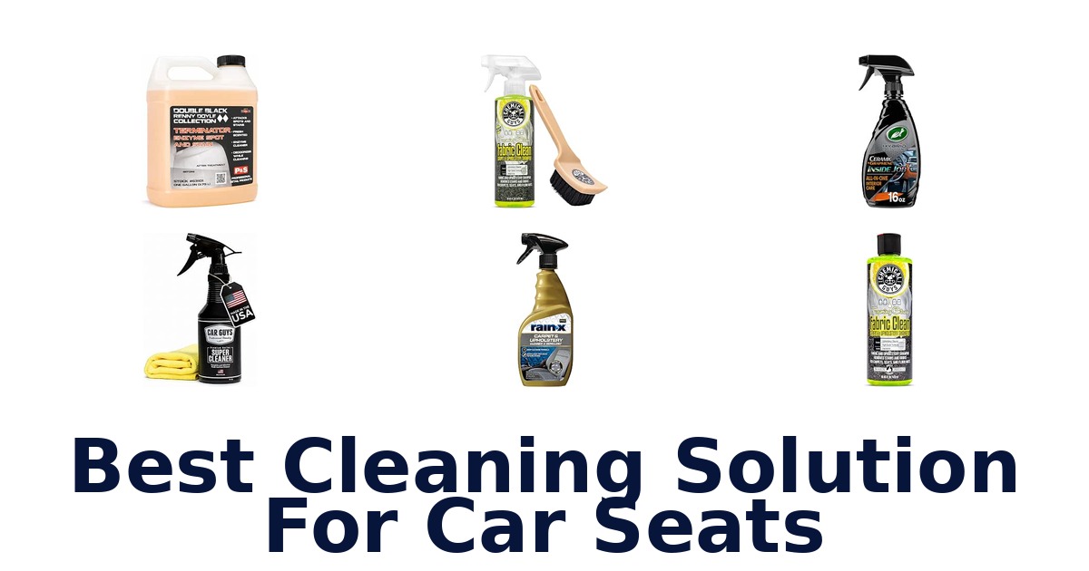 Best Cleaning Solution For Car Seats