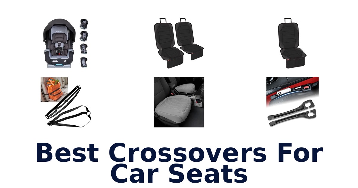 Best Crossovers For Car Seats