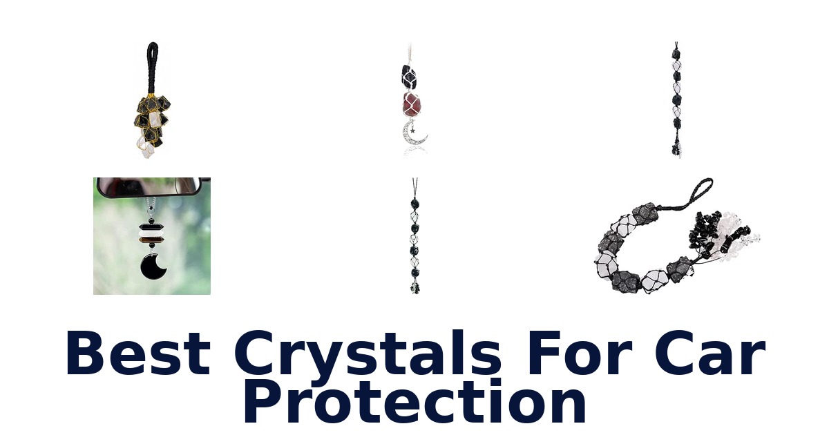 Best Crystals For Car Protection