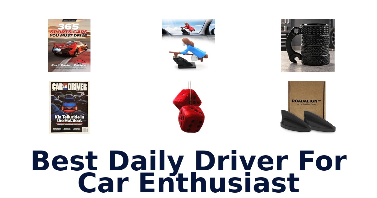 Best Daily Driver For Car Enthusiast