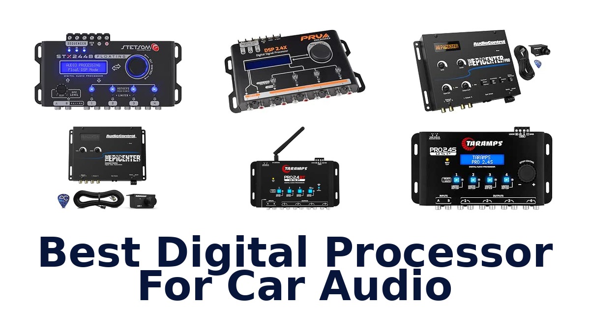 Best Digital Processor For Car Audio