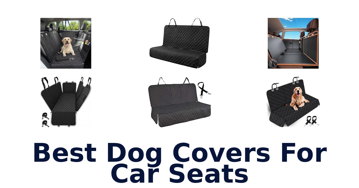 Best Dog Covers For Car Seats