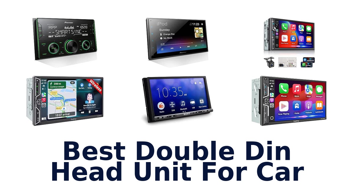 Best Double Din Head Unit For Car