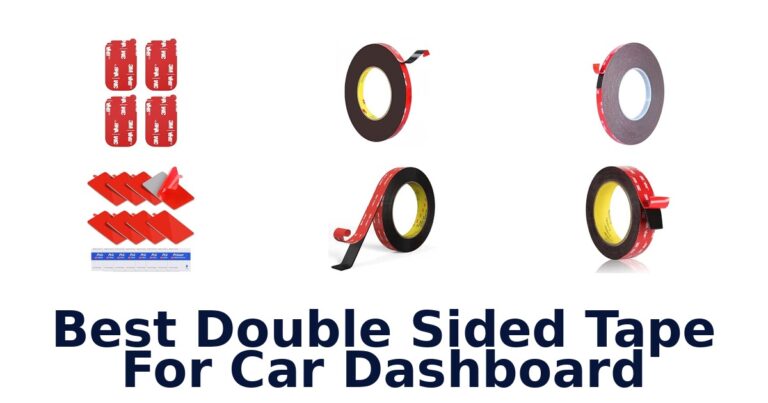 Best Double Sided Tape For Car Dashboard