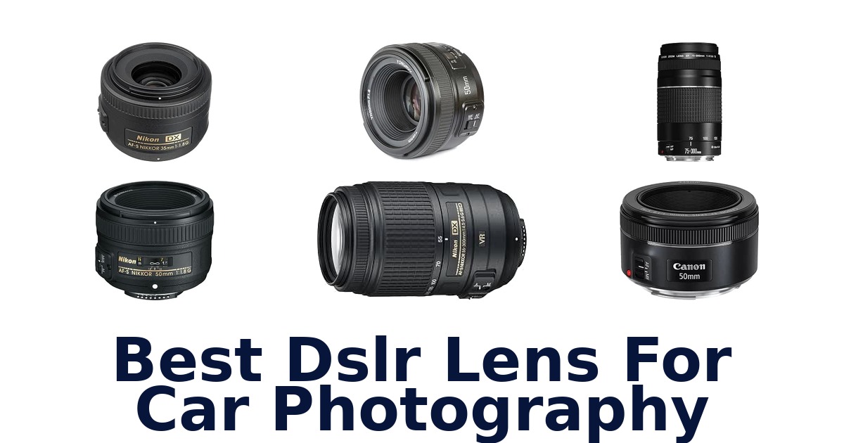 Best DSLR Lens For Car Photography