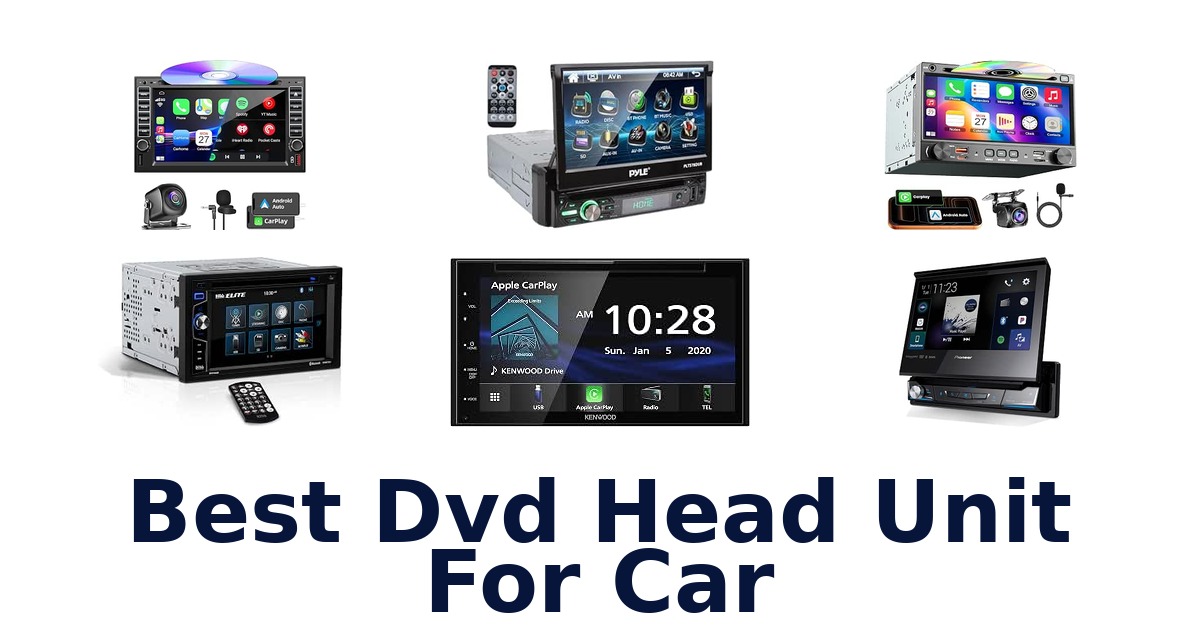 Best Dvd Head Unit For Car