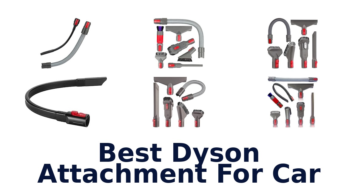 Best Dyson Attachment For Car