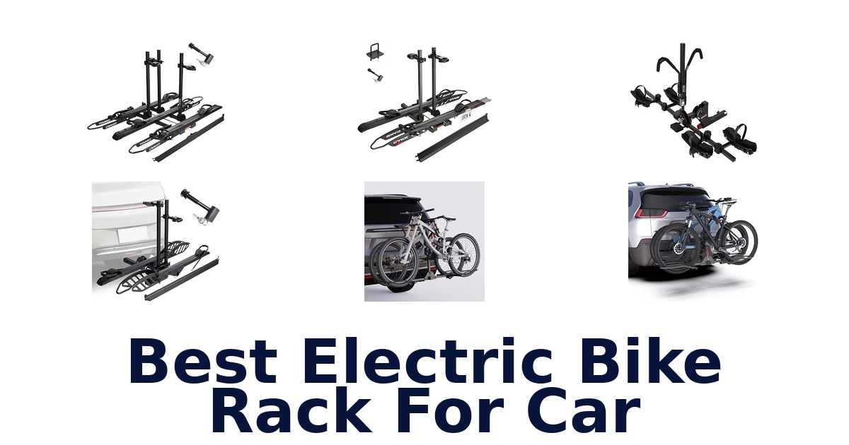 Best Electric Bike Rack For Car
