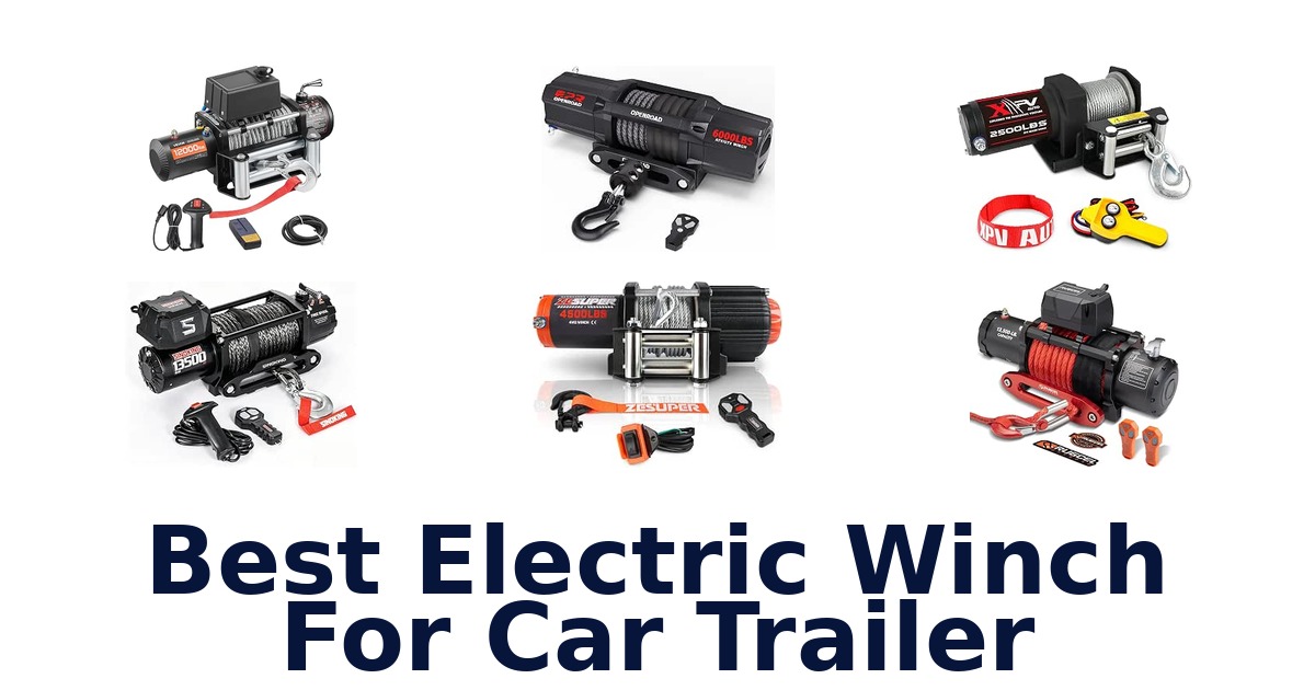 Best Electric Winch For Car Trailer