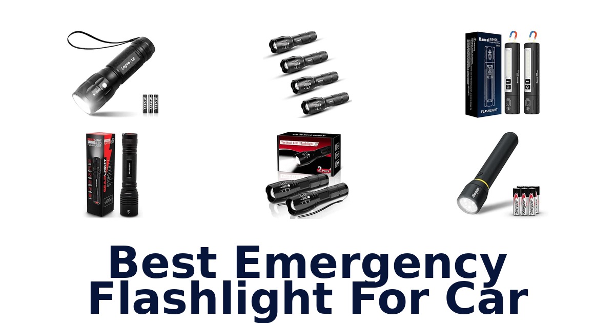 Best Emergency Flashlight For Car
