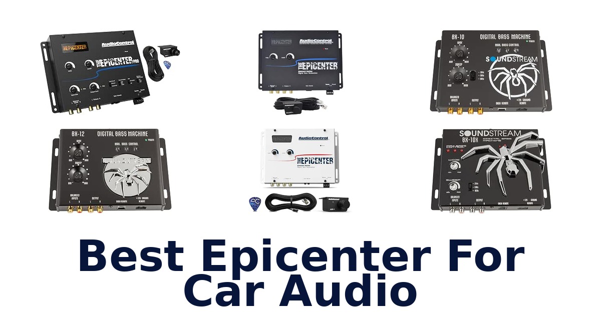 Best Epicenter For Car Audio