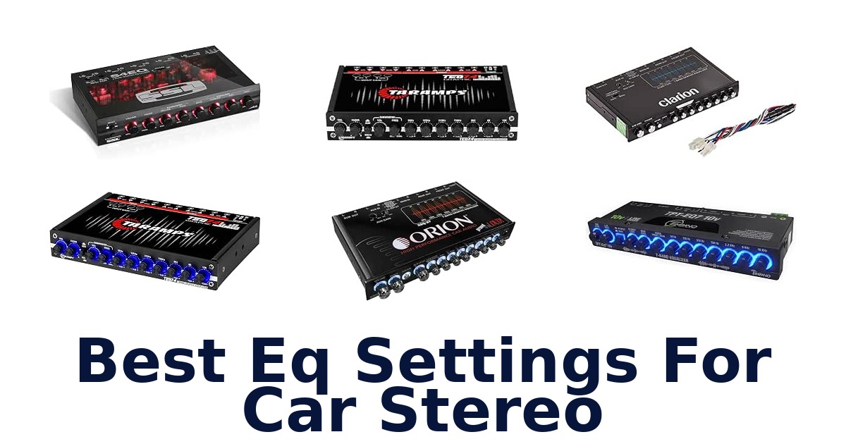 Best Eq Settings For Car Stereo