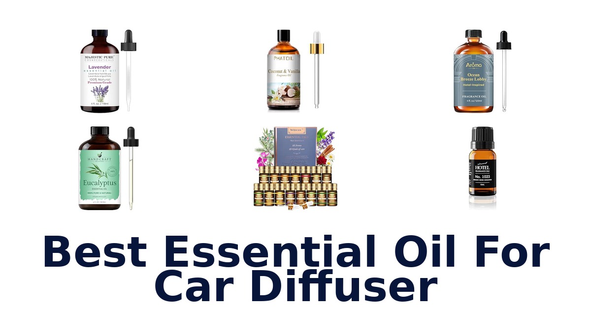 Best Essential Oil For Car Diffuser