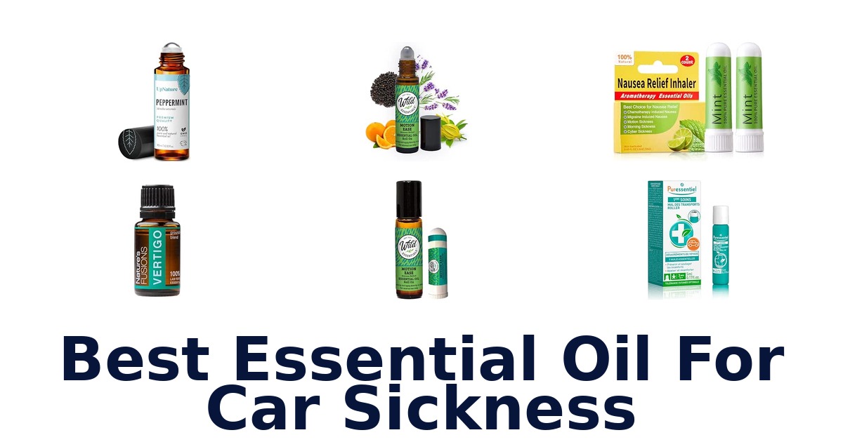 Best Essential Oil For Car Sickness