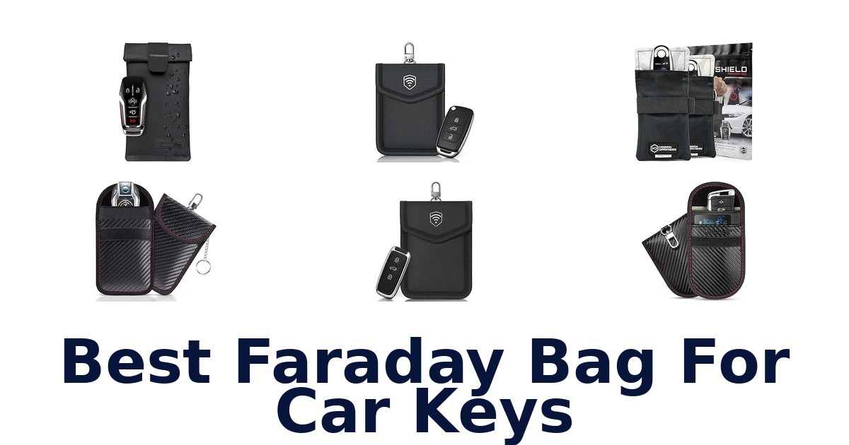 Best Faraday Bag For Car Keys