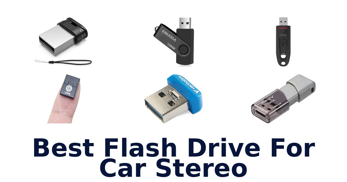 Best Flash Drive For Car Stereo